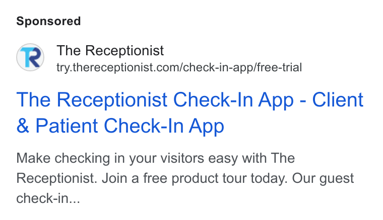 The Receptionist ad on Google Ads: The Receptionist Check-In App - Client Patient Check-In App Make checking in your visitors easy with The Receptionist. Join a free product tour today. Our guest check-in...