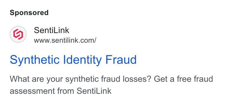 SentiLink ad on Google Ads: synthetic Identity Fraud What are your synthetic fraud losses? Get a free fraud assessment from Senti Link
