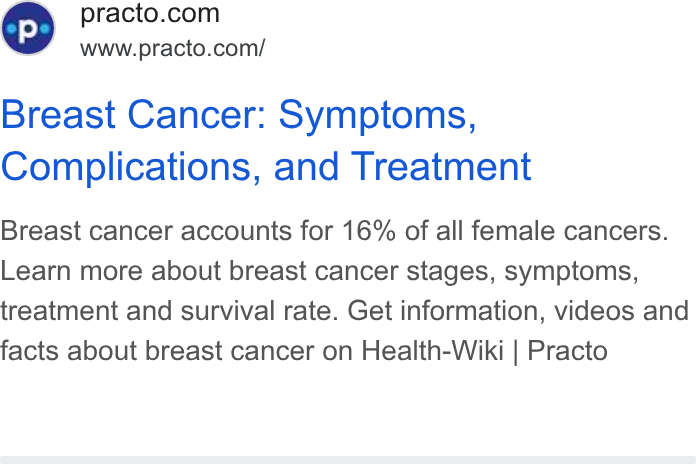 Practo ad on Google Ads: www.practo.com/ Breast Cancer: Symptoms, Complications, and Treatment Breast cancer accounts for 16% of all female cancers. Learn more about breast cancer stages, symptoms, treatment and survival rate. Get information, videos and facts about breast cancer on Health-Wiki | Practo
