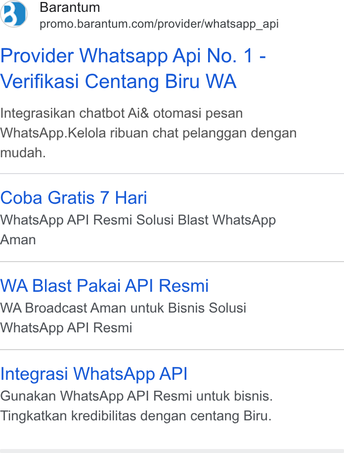 Barantum.com ad on Google Ads: Provider Whatsapp Api No. 1 - Verifikasi Centang Biru WA Integrasikan chatbot Ai& otomasi pesan Whats App. Kelola ribuan chat pelanggan dengan mudah. Coba Gratis 7 Hari Whats App API Resmi Solusi Blast Whats App Aman WA Blast Pakai API Resmi WA Broadcast Aman untuk Bisnis Solusi Whats App API Resmi Integrasi Whats App API Gunakan Whats App API Resmi untuk bisnis. Tingkatkan kredibilitas dengan centang Biru.