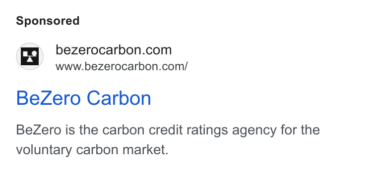 BeZero Carbon ad on Google Ads: a? www.bezerocarbon.com/ Be Zero Carbon Be Zero is the carbon credit ratings agency for the voluntary carbon market.