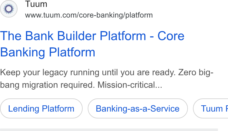 Tuum ad on Google Ads: The Bank Builder Platform - Core Banking Platform Keep your legacy running until you are ready. Zero big- bang migration required. Mission-critical... Lending Platform Banking-as-a-Service ) ( Tuumf