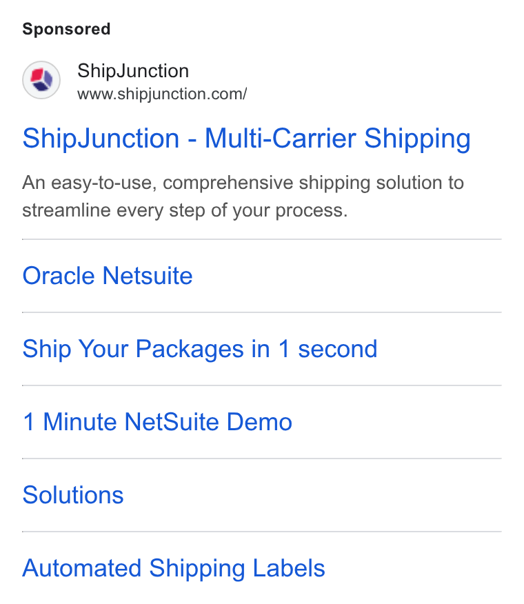 ShipJunction ad on Google Ads: Ship Junction - Multi-Carrier Shipping An easy-to-use, comprehensive shipping solution to streamline every step of your process. Oracle Netsuite Ship Your Packages in 1 second 1 Minute Net Suite Demo Solutions Automated Shipping Labels