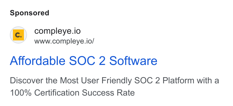 Compleye.io ad on Google Ads: compleye.io www.compleye.io/ Affordable SOC 2 Software Discover the Most User Friendly SOC 2 Platform with a 100% Certification Success Rate