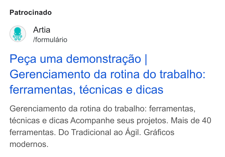 Artia ad on Google Ads: Patrocinado R) Artia fformulario Pega uma demonstrag¢ao | Gerenciamento da rotina do trabalho: ferramentas, tecnicas e dicas Gerenciamento da rotina do trabalho: ferramentas, técnicas e dicas Acompanhe seus projetos. Mais de 40 ferramentas. Do Tradicional ao Agil. Graficos modernos.
