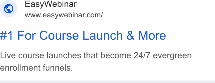 EasyWebinar ad on Google Ads: #1 For Course Launch & More Live course launches that become 24/7 evergreen enrollment funnels.