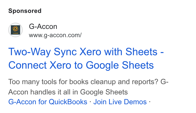 G-Accon ad on Google Ads: Two-Way Sync Xero with Sheets - Connect Xero to Google Sheets Too many tools for books cleanup and reports? G- Accon handles it all in Google Sheets G-Accon for Quick Books - Join Live Demos -