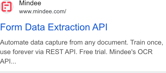 Mindee ad on Google Ads: Form Data Extraction API Automate data capture from any document. Train once, use forever via REST API. Free trial. Mindee's OCR API...
