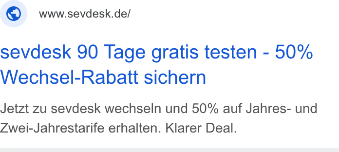 sevdesk ad on Google Ads: sevdesk 90 Tage gratis testen - 50% Wechsel-Rabatt sichern Jetzt zu sevdesk wechseln und 50% auf Jahres- und Zwei-Jahrestarife erhalten. Klarer Deal.