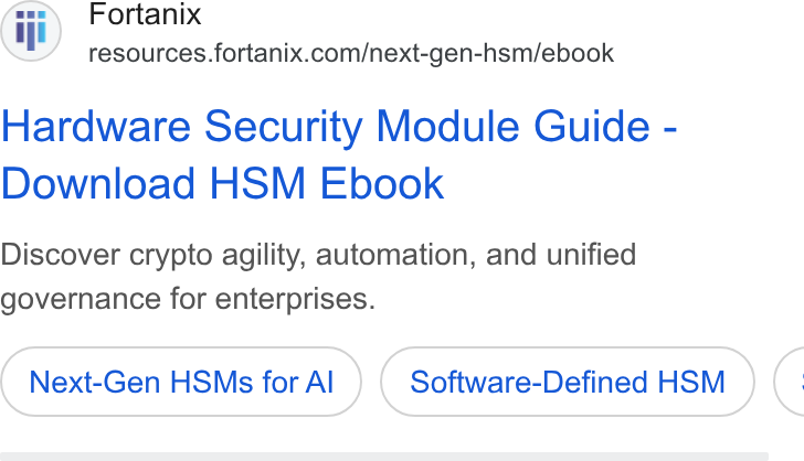 Fortanix ad on Google Ads: Hardware Security Module Guide - Download HSM Ebook Discover crypto agility, automation, and unified governance for enterprises. Next-Gen HSMs for Al Software-Defined HSM <