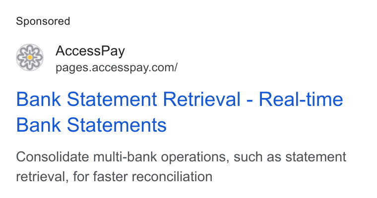 AccessPay ad on Google Ads: Bank Statement Retrieval - Real-time Bank Statements Consolidate multi-bank operations, such as statement retrieval, for faster reconciliation
