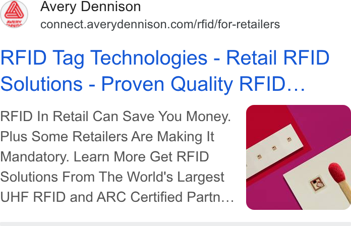 Avery Dennison ad on Google Ads: RFID Tag Technologies - Retail RFID Solutions - Proven Quality RFID... RFID In Retail Can Save You Money. Plus Some Retailers Are Making It Mandatory. Learn More Get RFID Solutions From The World's Largest UHF RFID and ARC Certified Partn...