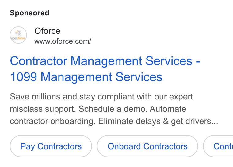 Openforce ad on Google Ads: Contractor Management Services - 1099 Management Services Save millions and stay compliant with our expert misclass support. Schedule a demo. Automate contractor onboarding. Eliminate delays & get drivers... Pay Contractors Onboard Contractors } ( Cont
