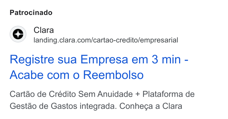 Clara ad on Google Ads: Patrocinado Registre sua Empresa em 3 min - Acabe com o Reembolso Cartao de Crédito Sem Anuidade + Plataforma de Gestao de Gastos integrada. Conhega a Clara