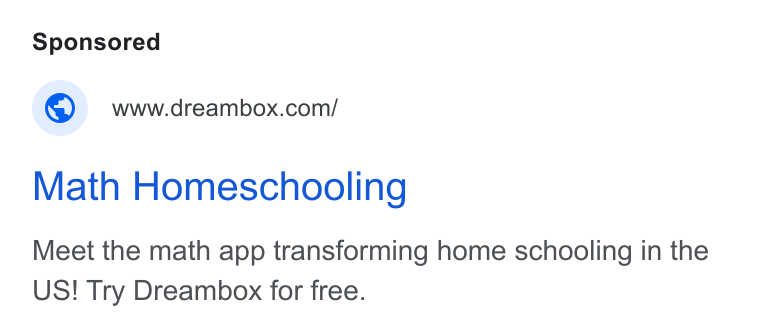 Discovery Education ad on Google Ads: Math Homeschooling Meet the math app transforming home schooling in the US! Try Dreambox for free.