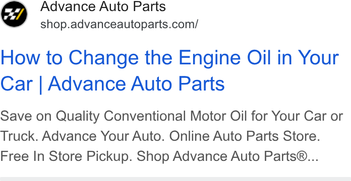 Advance Auto Parts ad on Google Ads: How to Change the Engine Oil in Your Car | Advance Auto Parts Save on Quality Conventional Motor Oil for Your Car or Truck. Advance Your Auto. Online Auto Parts Store. Free In Store Pickup. Shop Advance Auto Parts®...