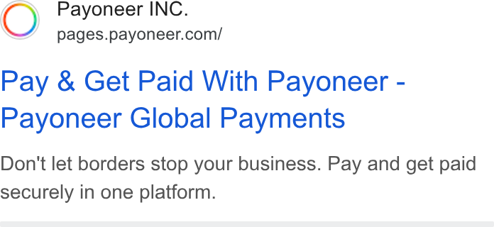 Payoneer ad on Google Ads: Pay & Get Paid With Payoneer - Payoneer Global Payments Don't let borders stop your business. Pay and get paid securely in one platform.