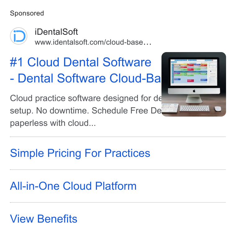 iDentalSoft ad on Google Ads: #1 Cloud Dental Software Dental Software Cloud-Ba Cloud practice software designed for de setup. No downtime. Schedule Free Dew paperless with cloud... Simple Pricing For Practices All-in-One Cloud Platform View Benefits