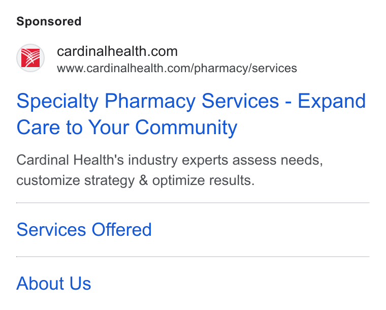 Cardinal Health ad on Google Ads: www.cardinalhealth.com/pharmacy/services Specialty Pharmacy Services - Expand Care to Your Community Cardinal Health's industry experts assess needs, customize strategy & optimize results. Services Offered About Us