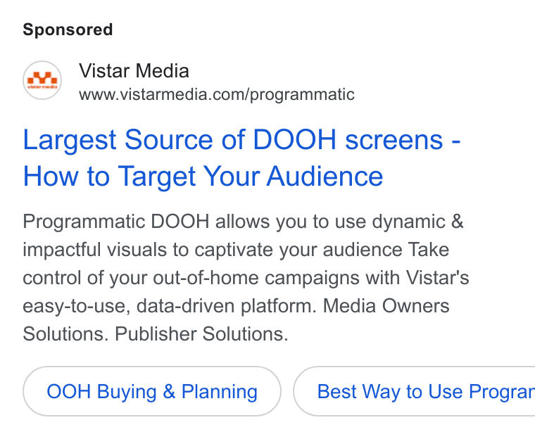 Vistar Media ad on Google Ads: Largest Source of DOOH screens - How to Target Your Audience Programmatic DOOH allows you to use dynamic & impactful visuals to captivate your audience Take control of your out-of-home campaigns with Vistar's easy-to-use, data-driven platform. Media Owners Solutions. Publisher Solutions. OOH Buying & Planning ) ( Best Way to Use Prograr