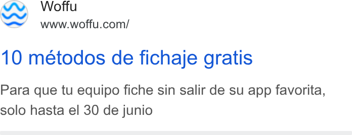 Woffu ad on Google Ads: 10 metodos de fichaje gratis Para que tu equipo fiche sin salir de su app favorita, solo hasta el 30 de junio