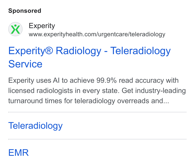 Experity ad on Google Ads: Experity® Radiology - Teleradiology Service Experity uses Al to achieve 99.9% read accuracy with licensed radiologists in every state. Get industry-leading turnaround times for teleradiology overreads and... Teleradiology EMR