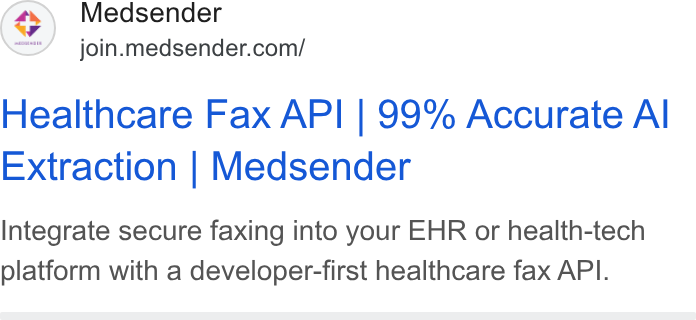 Medsender ad on Google Ads: Healthcare Fax API | 99% Accurate Al Extraction | Medsender Integrate secure faxing into your EHR or health-tech platform with a developer-first healthcare fax API.
