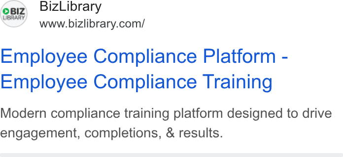 BizLibrary ad on Google Ads: opi, Biz Library Employee Compliance Platform - Employee Compliance Training Modern compliance training platform designed to drive engagement, completions, & results.