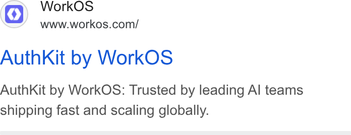 WorkOS ad on Google Ads: Auth Kit by Work OS Auth Kit by Work OS: Trusted by leading Al teams shipping fast and scaling globally.