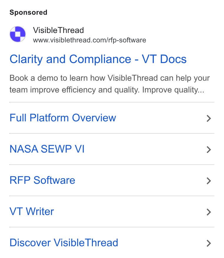VisibleThread ad on Google Ads: Clarity and Compliance - VT Docs Book a demo to learn how Visible Thread can help your team improve efficiency and quality. Improve quality... Full Platform Overview > NASA SEWP VI > RFP Software > VT Writer > Discover Visible Thread >