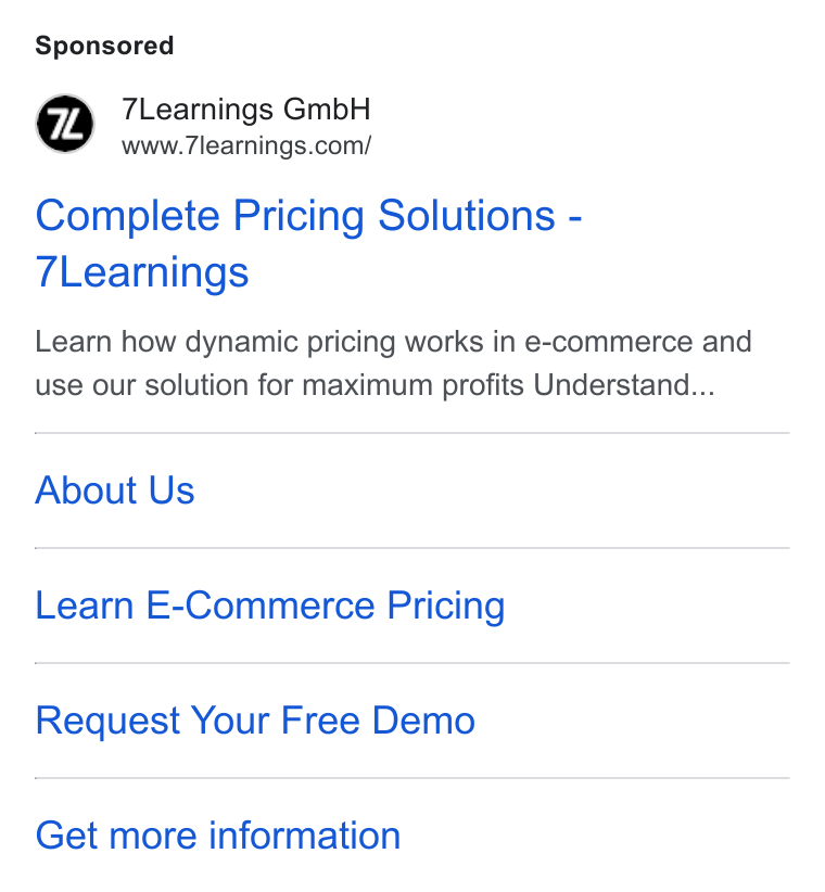 7Learnings ad on Google Ads: Complete Pricing Solutions - 7Learnings Learn how dynamic pricing works in e-commerce and use our solution for maximum profits Understand... About Us Learn E-Commerce Pricing Request Your Free Demo Get more information