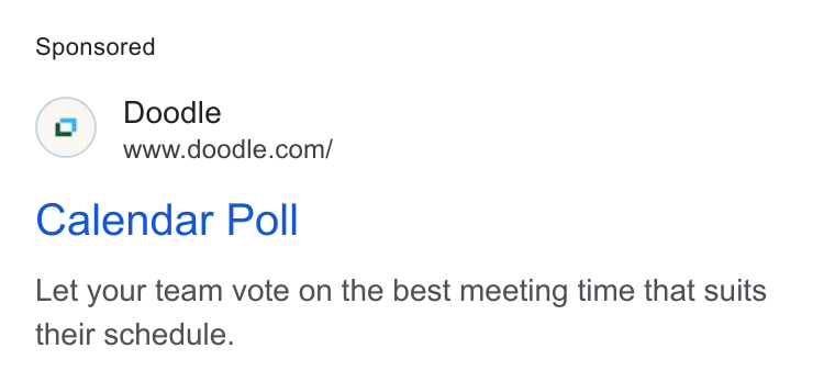 Doodle ad on Google Ads: Calendar Poll Let your team vote on the best meeting time that suits their schedule.