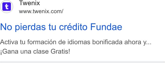 Twenix ad on Google Ads: No pierdas tu credito Fundae Activa tu formacion de idiomas bonificada ahora y... j Gana una clase Gratis!