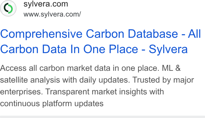 Sylvera ad on Google Ads: www.sylvera.com/ Comprehensive Carbon Database - All Carbon Data In One Place - Sylvera Access all carbon market data in one place. ML & satellite analysis with daily updates. Trusted by major enterprises. Transparent market insights with continuous platform updates