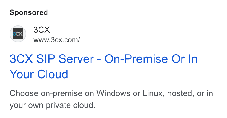 3CX ad on Google Ads: 3CX SIP Server - On-Premise Or In Your Cloud Choose on-premise on Windows or Linux, hosted, or in your own private cloud.