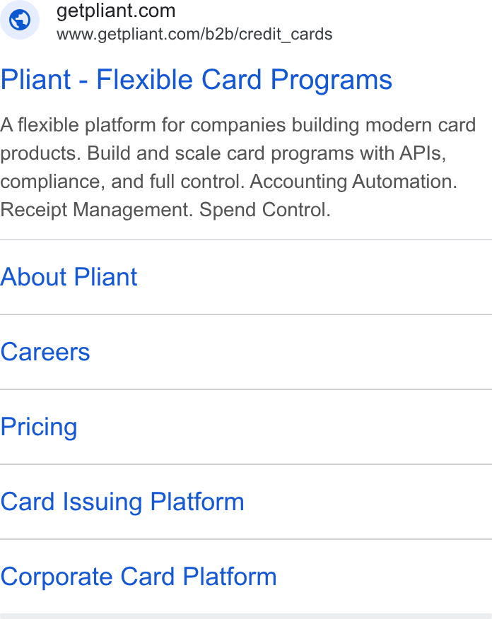 Pliant ad on Google Ads: www.getpliant.com/b2b/credit_cards Pliant - Flexible Card Programs A flexible platform for companies building modern card products. Build and scale card programs with APIs, compliance, and full control. Accounting Automation. Receipt Management. Spend Control. About Pliant Careers Pricing Card Issuing Platform Corporate Card Platform