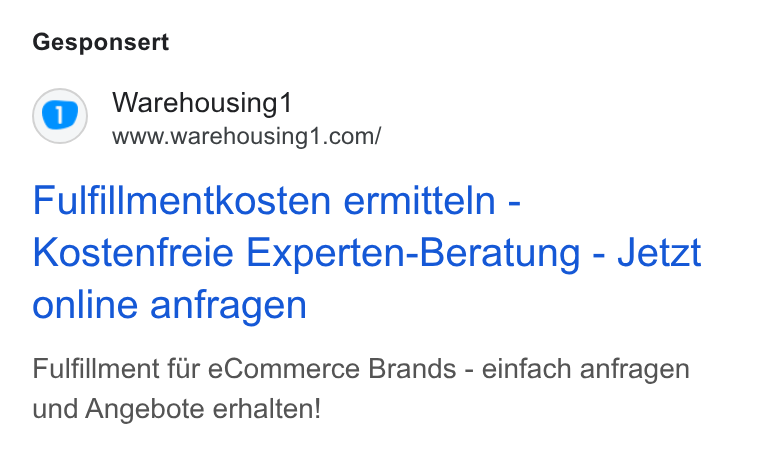 Warehousing1 ad on Google Ads: Gesponsert Fulfillmentkosten ermitteln - Kostenfreie Experten-Beratung - Jetzt online anfragen Fulfillment fir e Commerce Brands - einfach anfragen und Angebote erhalten!