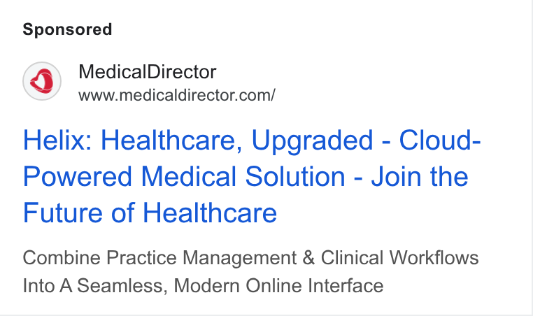 MedicalDirector ad on Google Ads: Helix: Healthcare, Upgraded - Cloud- Powered Medical Solution - Join the Future of Healthcare Combine Practice Management & Clinical Workflows Into A Seamless, Modern Online Interface