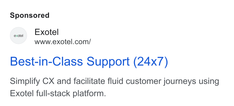 Exotel ad on Google Ads: Best-in-Class Support (24x7) Simplify CX and facilitate fluid customer journeys using Exotel full-stack platform.