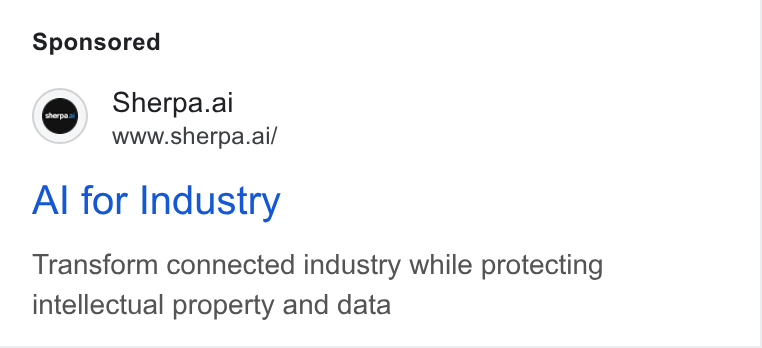 Sherpa.ai ad on Google Ads: Sherpa.ai www.sherpa.ai/ Al for Industry Transform connected industry while protecting intellectual property and data