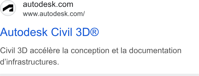 Autodesk ad on Google Ads: www.autodesk.com/ Autodesk Civil 3D® Civil 3D accélére la conception et la documentation d'infrastructures.