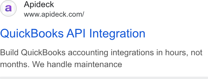 Apideck ad on Google Ads: Quick Books API Integration Build Quick Books accounting integrations in hours, not months. We handle maintenance