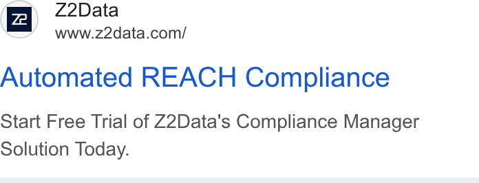 Z2Data ad on Google Ads: Automated REACH Compliance Start Free Trial of Z2Data's Compliance Manager Solution Today.