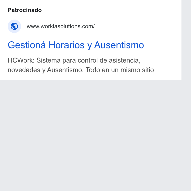 Workia ad on Google Ads: Gestiona Horarios y Ausentismo HCWork: Sistema para control de asistencia, novedades y Ausentismo. Todo en un mismo sitio