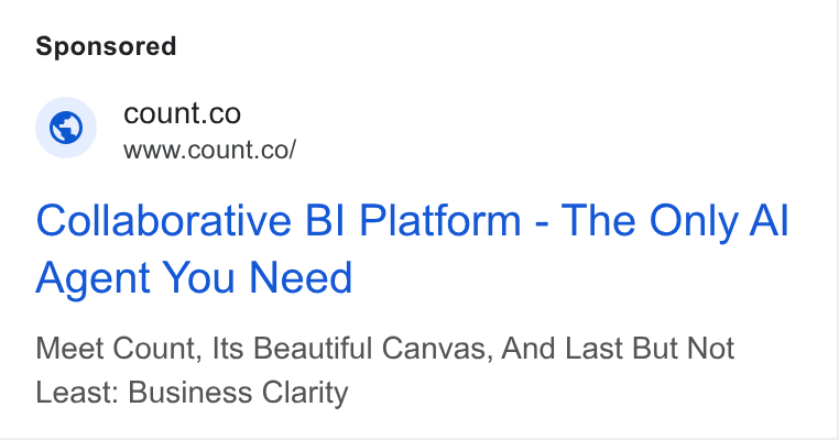 Count ad on Google Ads: Www.count.co/ Collaborative BI Platform - The Only Al Agent You Need Meet Count, Its Beautiful Canvas, And Last But Not Least: Business Clarity