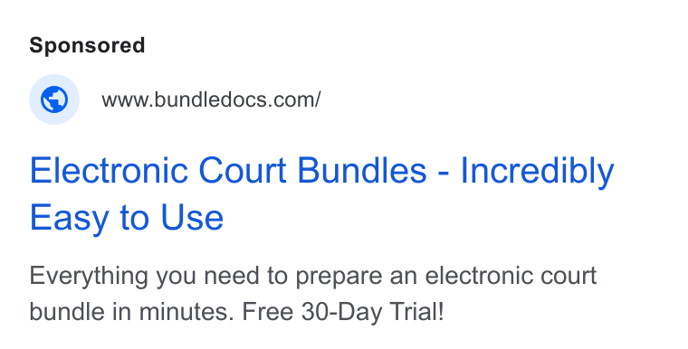 Bundledocs ad on Google Ads: Electronic Court Bundles - Incredibly Easy to Use Everything you need to prepare an electronic court bundle in minutes. Free 30-Day Trial!