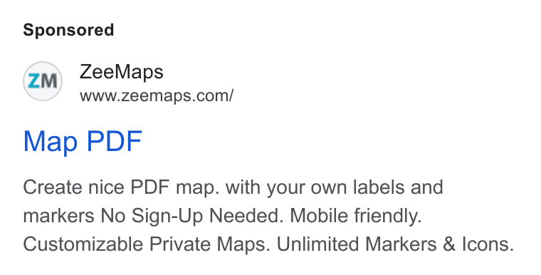 ZeeMaps ad on Google Ads: Map PDF Create nice PDF map. with your own labels and markers No Sign-Up Needed. Mobile friendly. Customizable Private Maps. Unlimited Markers & Icons.