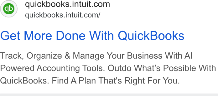 Intuit ad on Google Ads: quickbooks. intuit.com/ Get More Done With Quick Books Track, Organize & Manage Your Business With Al Powered Accounting Tools. Outdo What’s Possible With Quick Books. Find A Plan That's Right For You.
