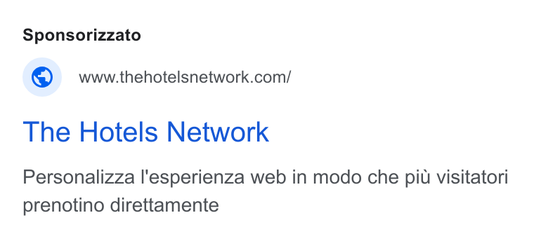 The Hotels Network ad on Google Ads: The Hotels Network Personalizza l'esperienza web in modo che piu visitatori prenotino direttamente
