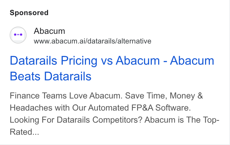 Abacum ad on Google Ads: Abacum www.abacum.ai/datarails/alternative Datarails Pricing vs Abacum - Abacum Beats Datarails Finance Teams Love Abacum. Save Time, Money & Headaches with Our Automated FP& A Software. Looking For Datarails Competitors? Abacum is The Top- Rated...